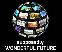 Supposedly Wonderful Future