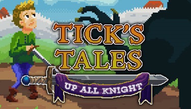 Tick's Tales - Up All Knight