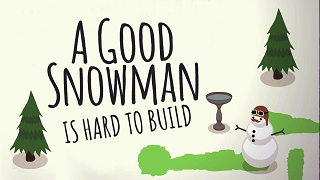 A Good Snowman is Hard to Build