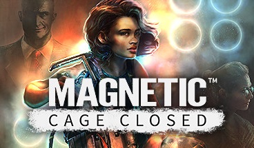 Magnetic: Cage Closed