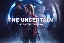 The Uncertain: Light at the End